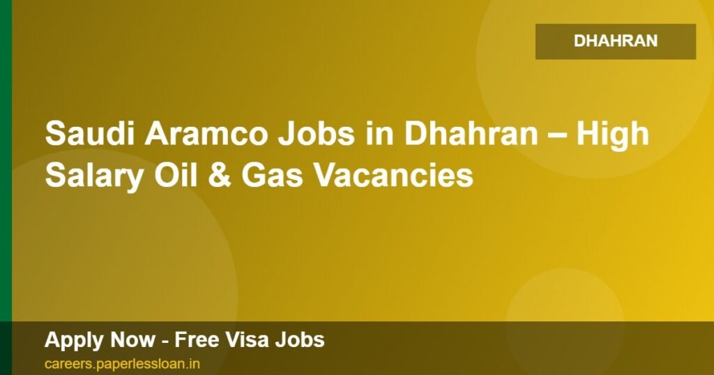 saudi aramco jobs in dhahran high salary oil gas vacancies