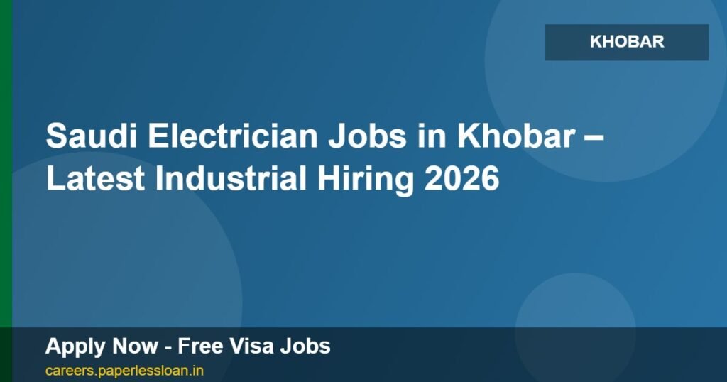 saudi electrician jobs in khobar latest industrial hiring 2026