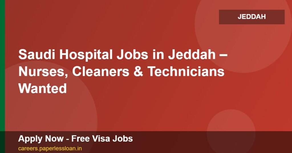 saudi hospital jobs in jeddah nurses cleaners technicians wanted