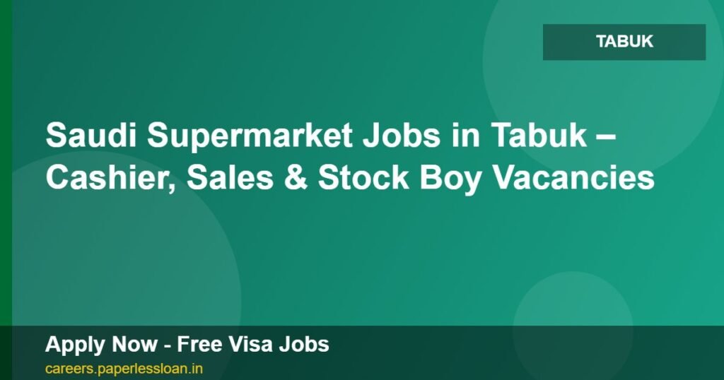 saudi supermarket jobs in tabuk cashier sales stock boy vacancies